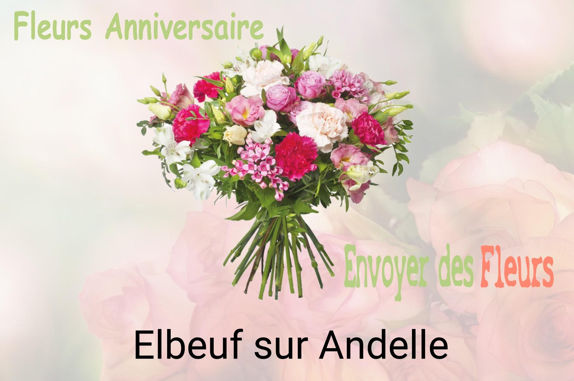 Bouquet de fleurs d’anniversaire livré à Elbeuf-sur-Andelle