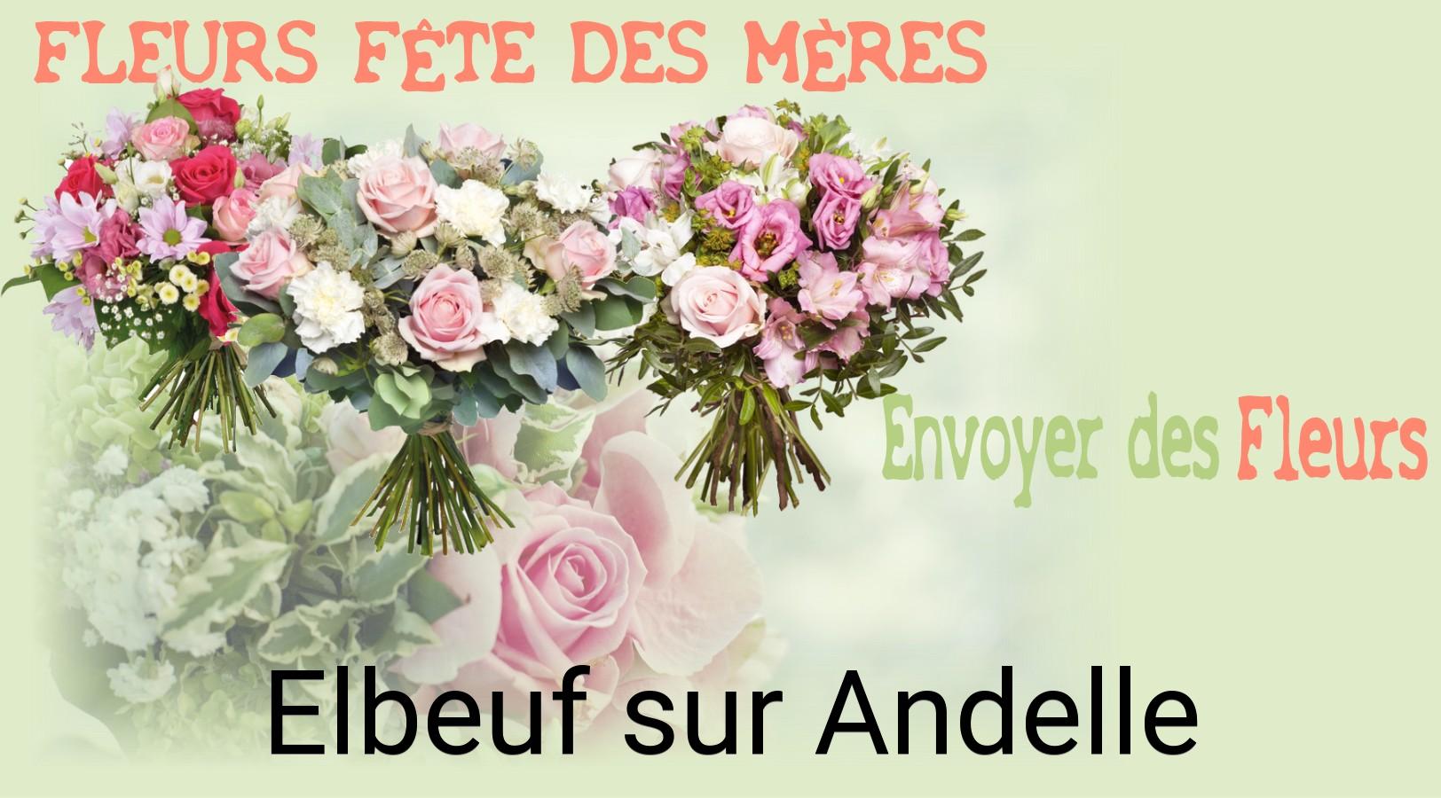 Bouquet de Fête des Mères livré à Elbeuf-sur-Andelle